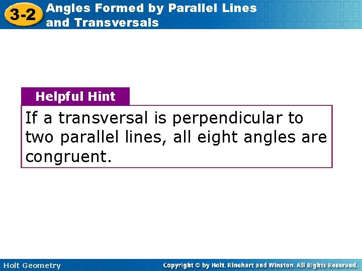 3 -2 Angles Formed by Parallel Lines and Transversals Helpful Hint If a transversal