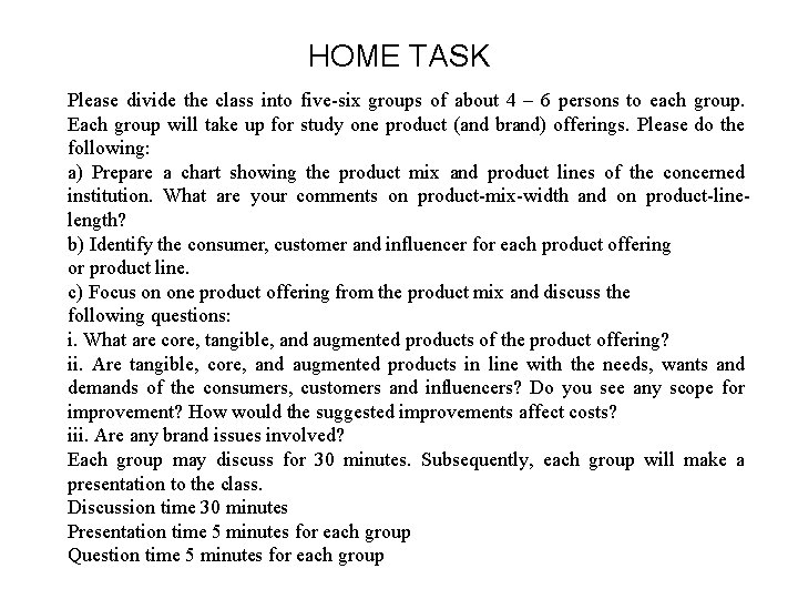 HOME TASK Please divide the class into five-six groups of about 4 – 6