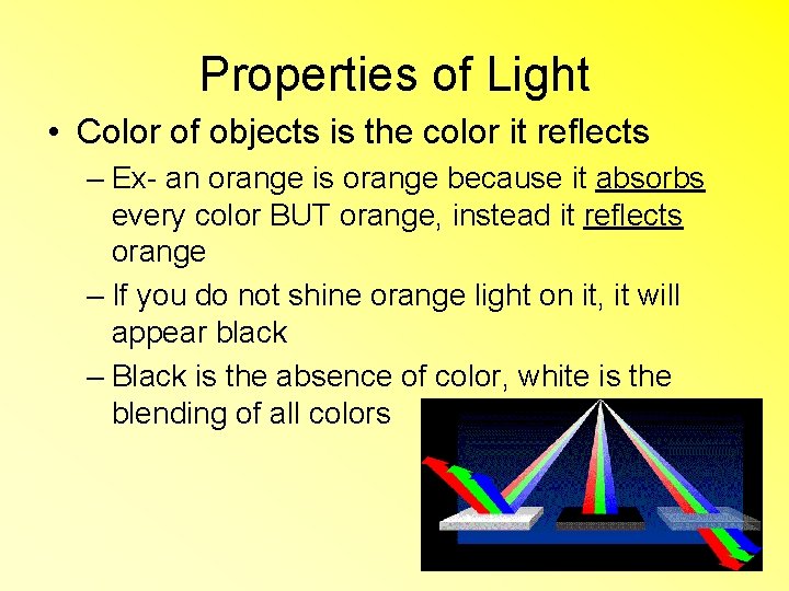Properties of Light • Color of objects is the color it reflects – Ex-
