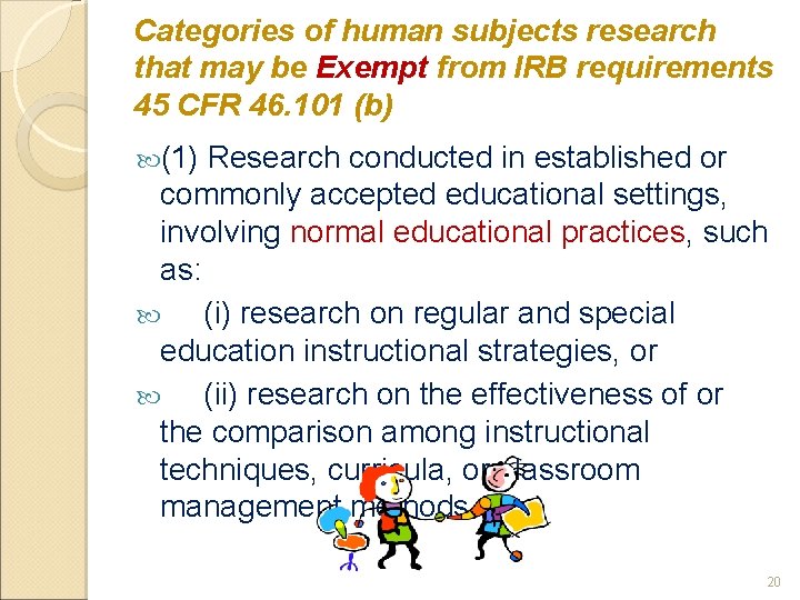 Categories of human subjects research that may be Exempt from IRB requirements 45 CFR