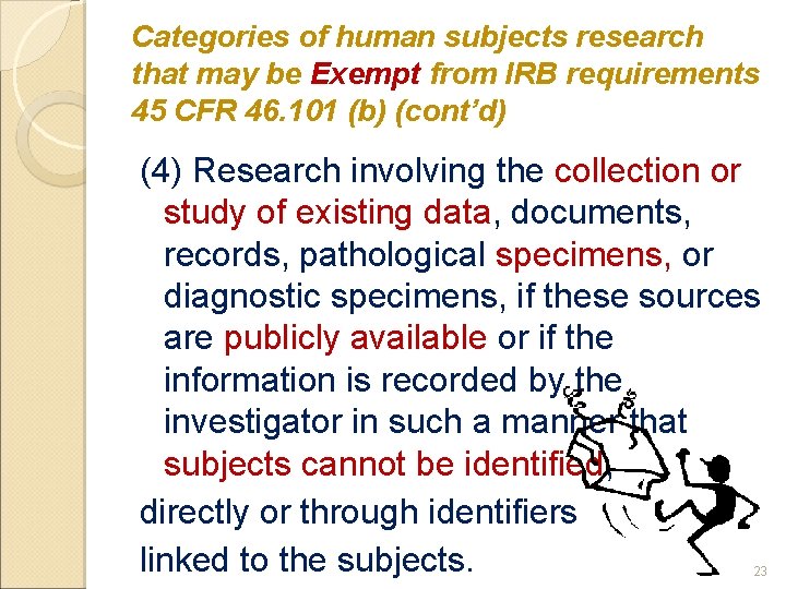 Categories of human subjects research that may be Exempt from IRB requirements 45 CFR