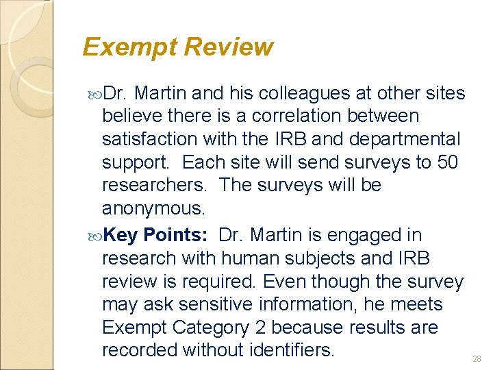 Exempt Review Dr. Martin and his colleagues at other sites believe there is a