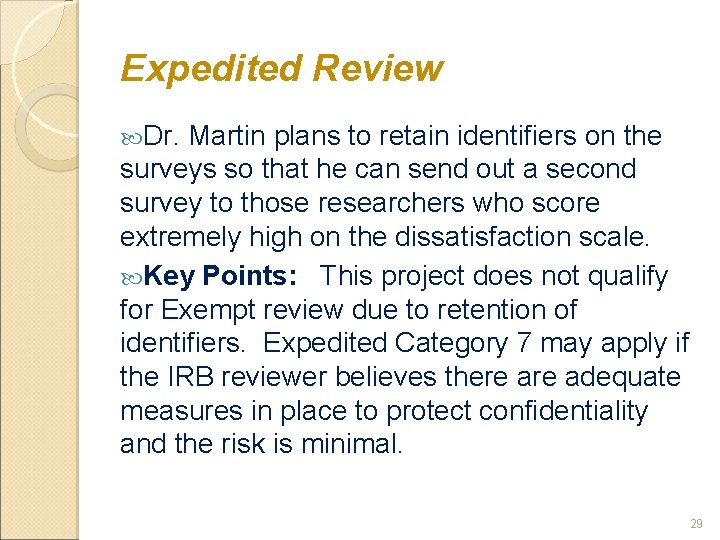 Expedited Review Dr. Martin plans to retain identifiers on the surveys so that he