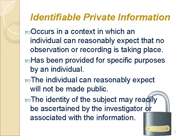 Identifiable Private Information Occurs in a context in which an individual can reasonably expect