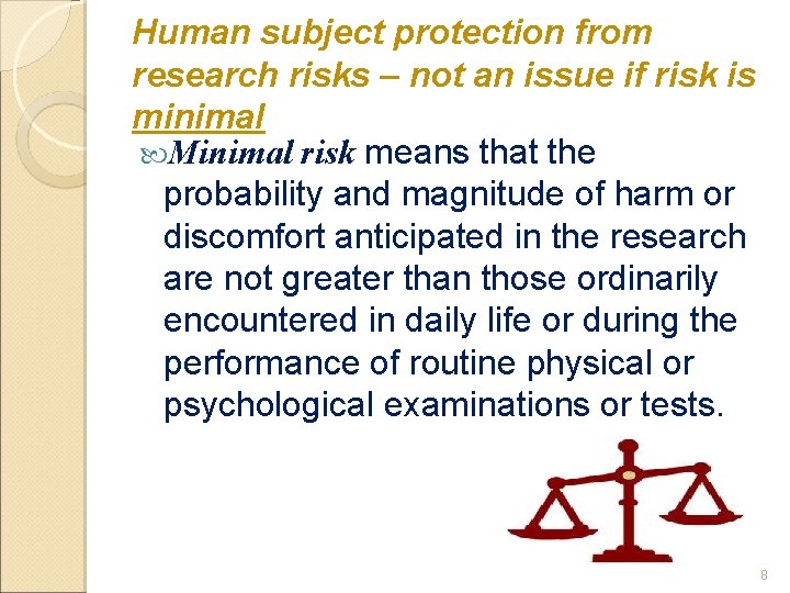 Human subject protection from research risks – not an issue if risk is minimal