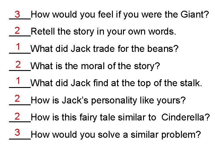 3 ____How would you feel if you were the Giant? 2 ____Retell the story