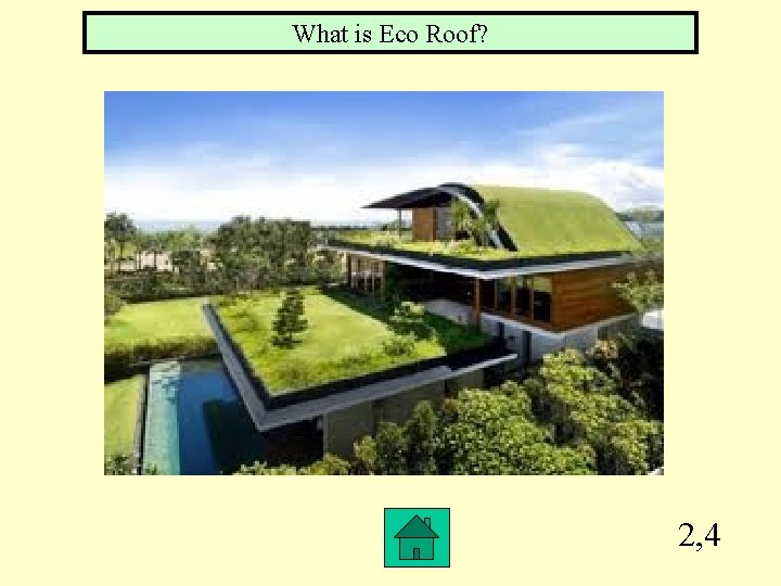 What is Eco Roof? 2, 4 