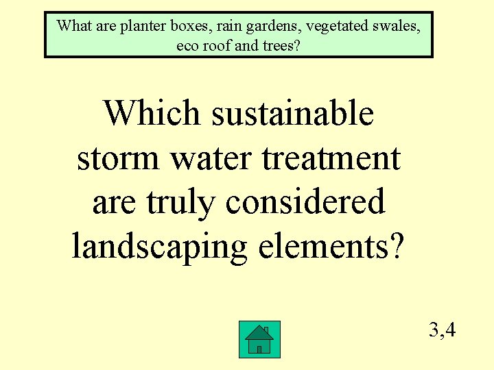 What are planter boxes, rain gardens, vegetated swales, eco roof and trees? Which sustainable