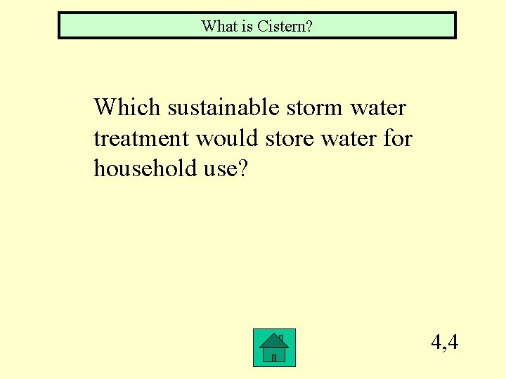 What is Cistern? Which sustainable storm water treatment would store water for household use?