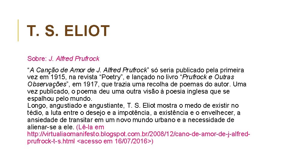 T. S. ELIOT Sobre: J. Alfred Prufrock “A Canção de Amor de J. Alfred