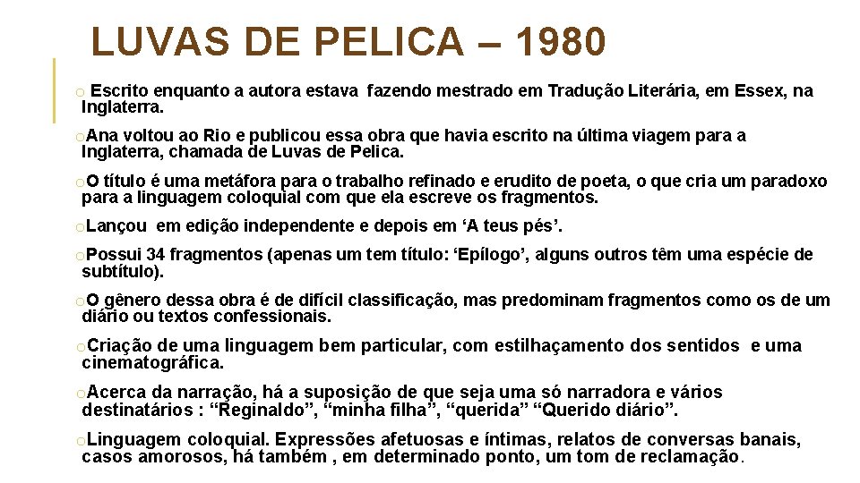 LUVAS DE PELICA – 1980 o Escrito enquanto a autora estava fazendo mestrado em