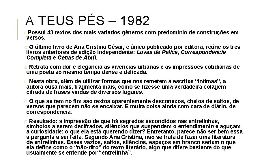 A TEUS PÉS – 1982 o. Possui 43 textos dos mais variados gêneros com
