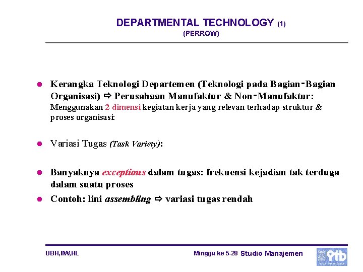 DEPARTMENTAL TECHNOLOGY (1) (PERROW) l Kerangka Teknologi Departemen (Teknologi pada Bagian‑Bagian Organisasi) Perusahaan Manufaktur