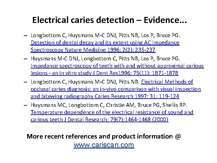 Electrical caries detection – Evidence. . . – Longbottom C, Huysmans M-C DNJ, Pitts