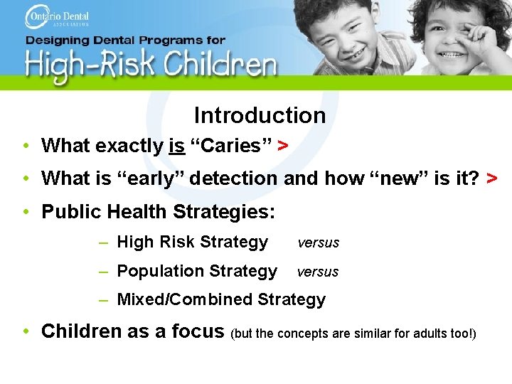Introduction • What exactly is “Caries” > • What is “early” detection and how