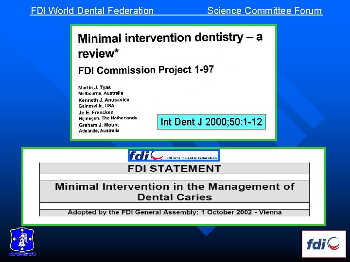 FDI World Dental Federation Science Committee Forum Int Dent J 2000; 50: 1 -12