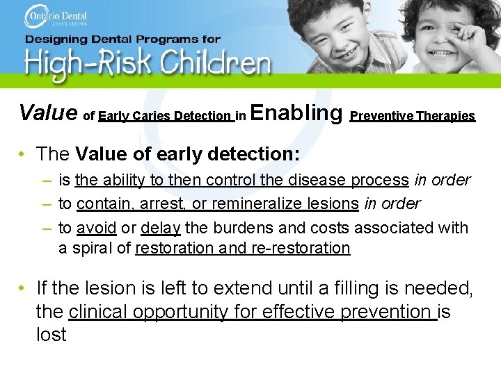Value of Early Caries Detection in Enabling Preventive Therapies • The Value of early