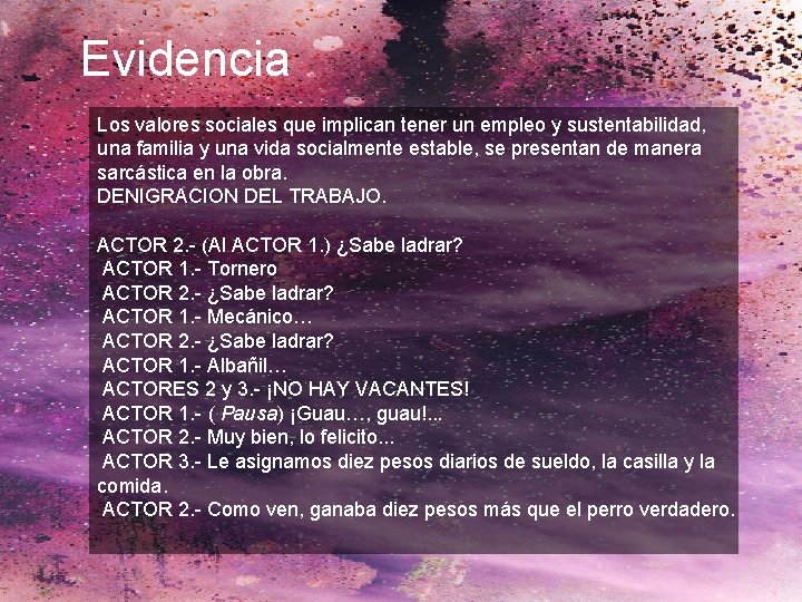 Evidencia Los valores sociales que implican tener un empleo y sustentabilidad, una familia y