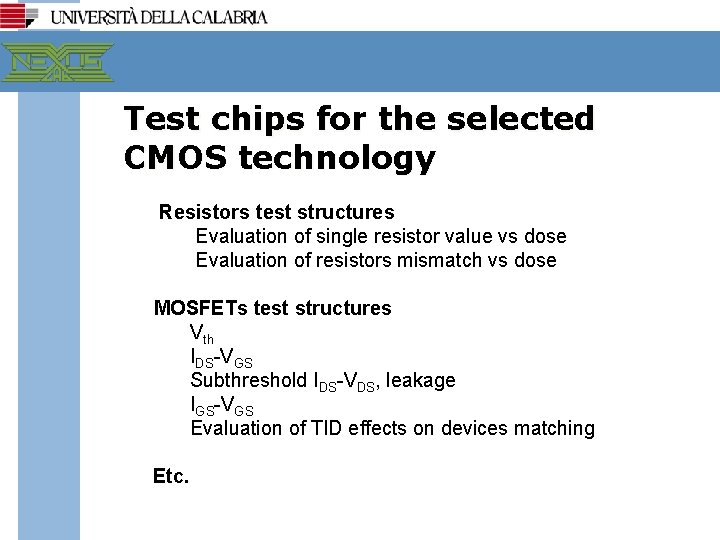 Test chips for the selected CMOS technology Resistors test structures Evaluation of single resistor