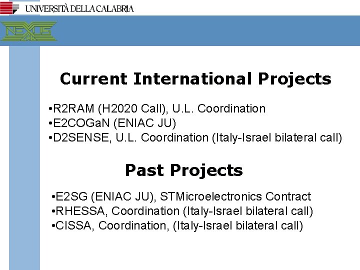 Current International Projects • R 2 RAM (H 2020 Call), U. L. Coordination •