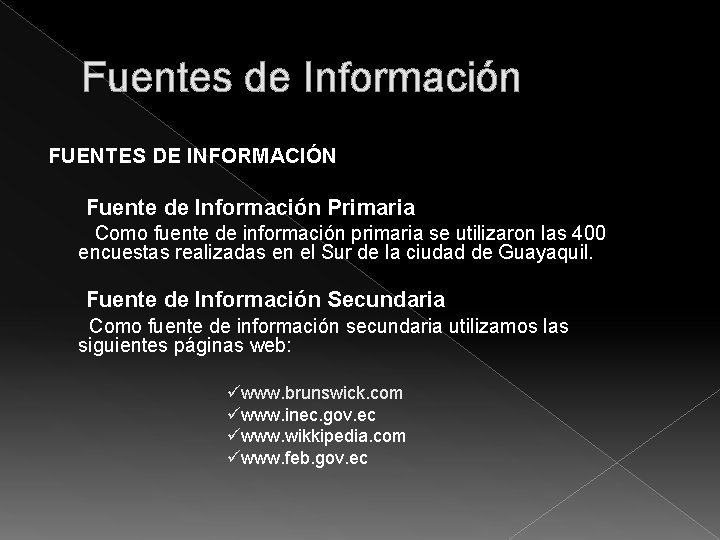 Fuentes de Información FUENTES DE INFORMACIÓN Fuente de Información Primaria Como fuente de información