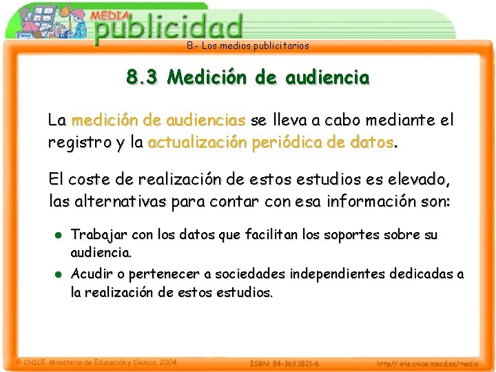 8. - Los medios publicitarios 8. 3 Medición de audiencia La medición de audiencias