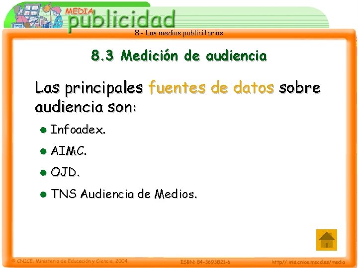 8. - Los medios publicitarios 8. 3 Medición de audiencia Las principales fuentes de