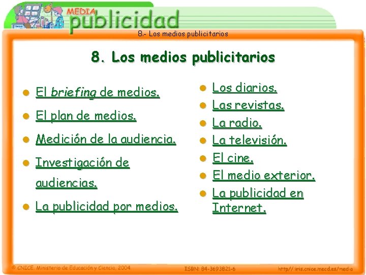 8. - Los medios publicitarios 8. Los medios publicitarios l El briefing de medios.