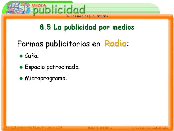 8. - Los medios publicitarios 8. 5 La publicidad por medios Formas publicitarias en