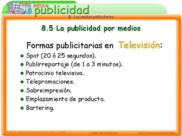 8. - Los medios publicitarios 8. 5 La publicidad por medios Formas publicitarias en