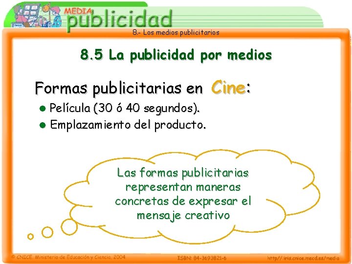 8. - Los medios publicitarios 8. 5 La publicidad por medios Formas publicitarias en