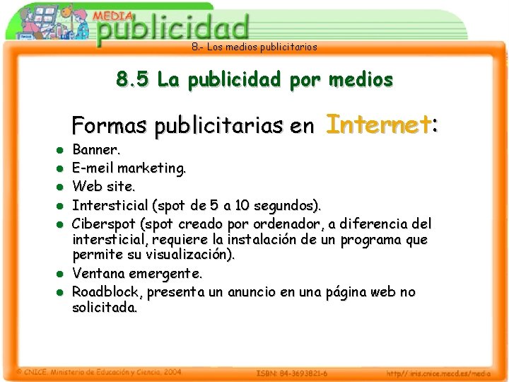 8. - Los medios publicitarios 8. 5 La publicidad por medios Formas publicitarias en