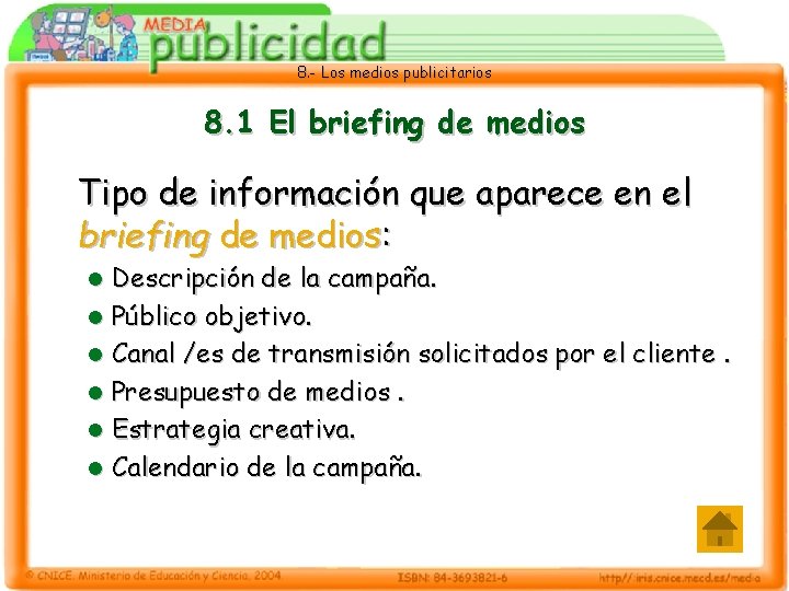 8. - Los medios publicitarios 8. 1 El briefing de medios Tipo de información