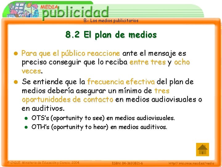 8. - Los medios publicitarios 8. 2 El plan de medios Para que el