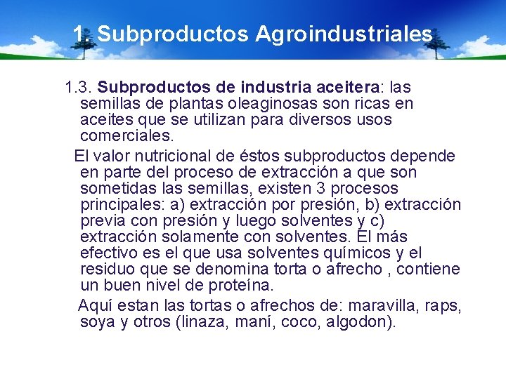 1. Subproductos Agroindustriales 1. 3. Subproductos de industria aceitera: las semillas de plantas oleaginosas