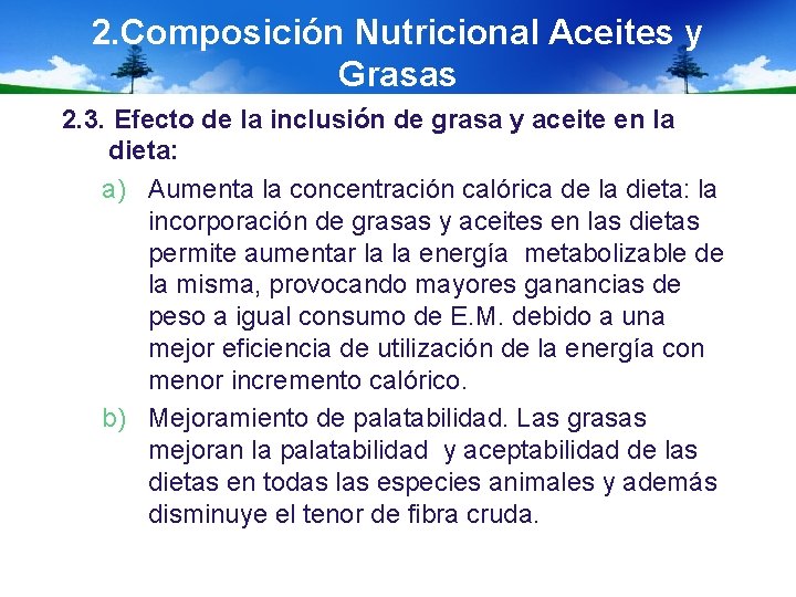 2. Composición Nutricional Aceites y Grasas 2. 3. Efecto de la inclusión de grasa