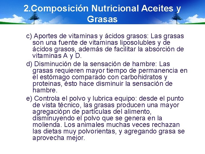 2. Composición Nutricional Aceites y Grasas c) Aportes de vitaminas y ácidos grasos: Las