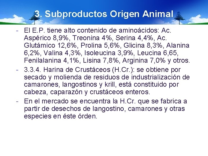 3. Subproductos Origen Animal - El E. P. tiene alto contenido de aminoácidos: Ac.
