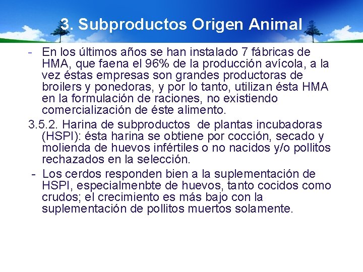 3. Subproductos Origen Animal - En los últimos años se han instalado 7 fábricas