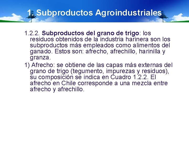 1. Subproductos Agroindustriales 1. 2. 2. Subproductos del grano de trigo: los residuos obtenidos
