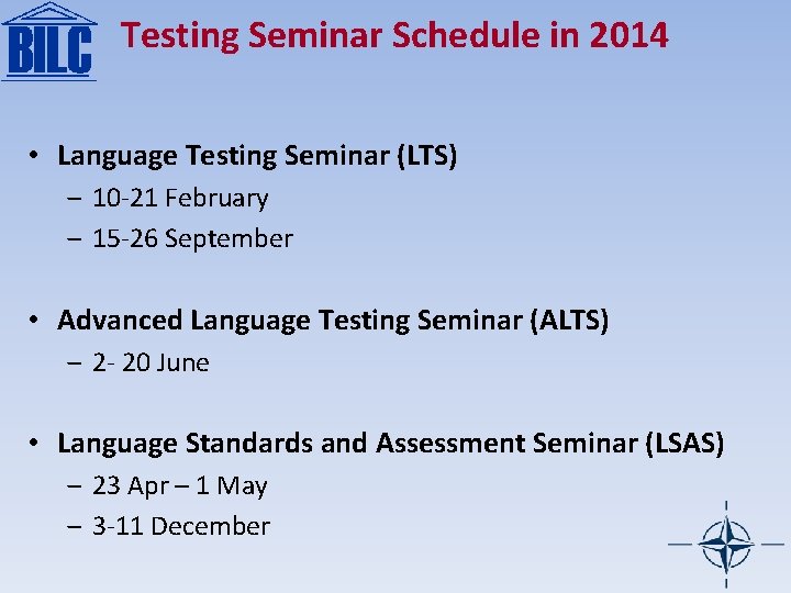 Testing Seminar Schedule in 2014 • Language Testing Seminar (LTS) ‒ 10 -21 February