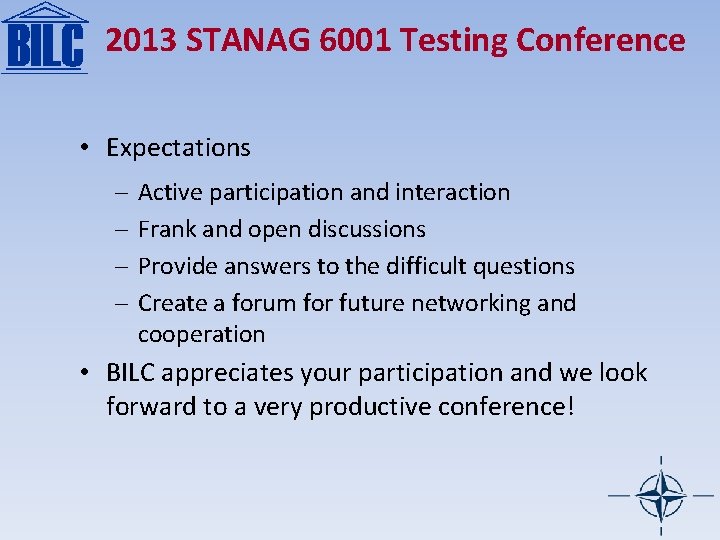 2013 STANAG 6001 Testing Conference • Expectations – – Active participation and interaction Frank