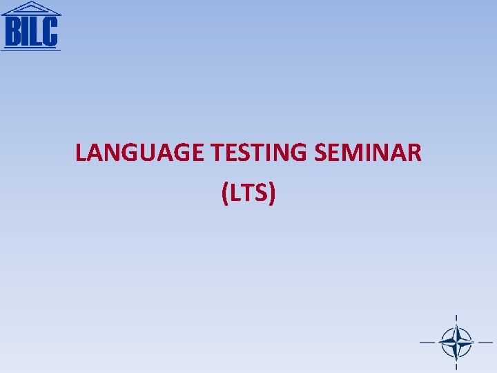 LANGUAGE TESTING SEMINAR (LTS) 