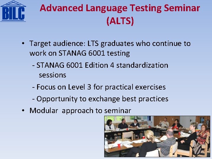 Advanced Language Testing Seminar (ALTS) • Target audience: LTS graduates who continue to work