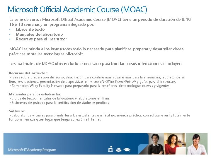 Microsoft Official Academic Course (MOAC) La serie de cursos Microsoft Official Academic Course (MOAC)