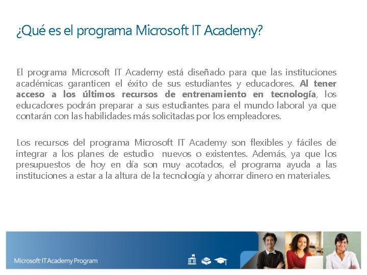 ¿Qué es el programa Microsoft IT Academy? El programa Microsoft IT Academy está diseñado