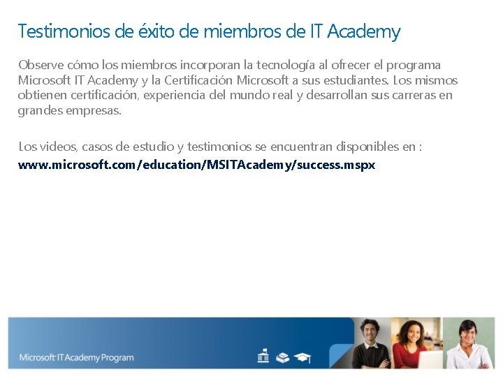 Testimonios de éxito de miembros de IT Academy Observe cómo los miembros incorporan la