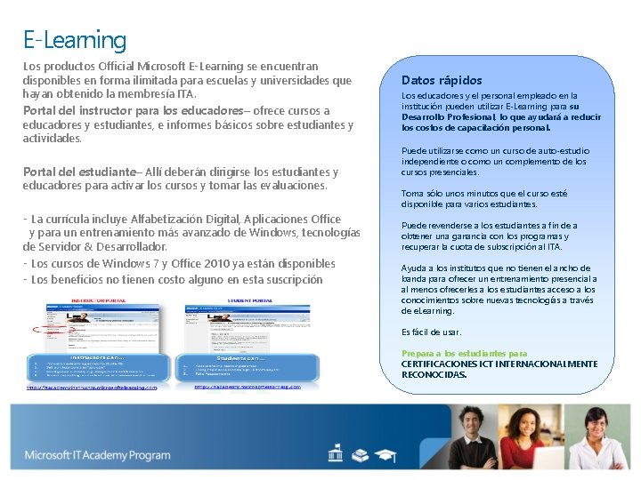 E‐Learning Los productos Official Microsoft E‐Learning se encuentran disponibles en forma ilimitada para escuelas