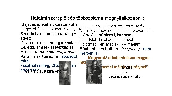 Hatalmi szereplők és többszólamú megnyilatkozásaik „Saját eszünket s akaratunkat a „Nincs a teremtésben vesztes
