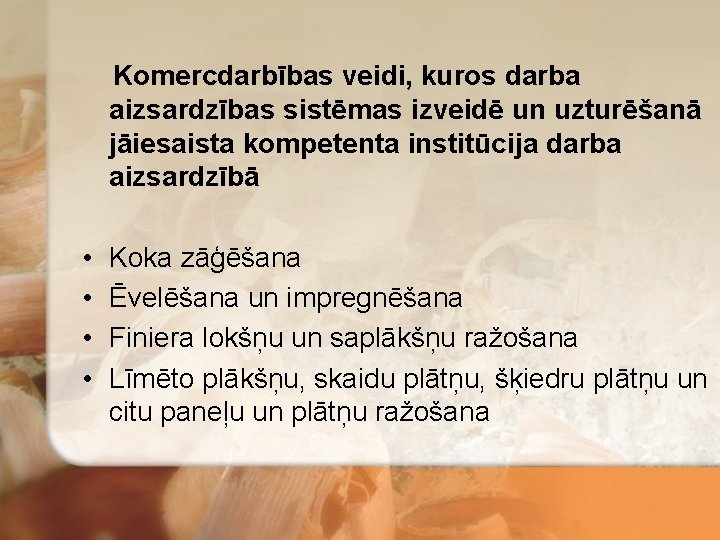 Komercdarbības veidi, kuros darba aizsardzības sistēmas izveidē un uzturēšanā jāiesaista kompetenta institūcija darba aizsardzībā